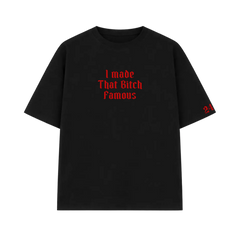 Ye - I Made That B*tch Famous V1 (Black)